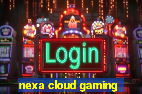 nexa cloud gaming